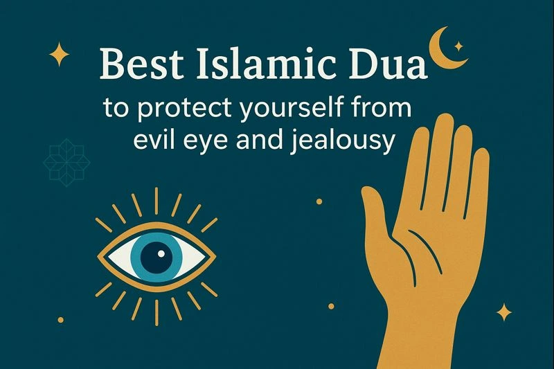 best Islamic Dua to protect yourself from evil eye and jealousy